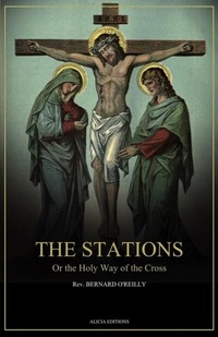 Abbildung von: The Stations, Or the Holy Way of the Cross - Alicia Editions