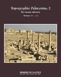 Cover: Topographia Palmyrena, 2 - Academie des inscriptions et belles-lettres