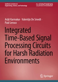 Enlarge image Cover: Integrated Time-Based Signal Processing Circuits for Harsh Radiation Environments - Springer