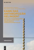 Cover: Kann das Anthropoz&auml;n gelingen? - De Gruyter