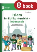 Cover: Islam im Ethikunterricht - lebensnah - Auer Verlag