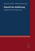 Cover: Zukunft der Auff&uuml;hrung - Narr Francke Attempto Verlag