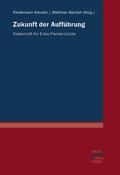 Cover: Zukunft der Auff&uuml;hrung - Narr Francke Attempto