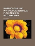 Cover: Morphologie Und Physiologie Der Pilze, Flechten Und Myxomyceten - Rarebooksclub.com
