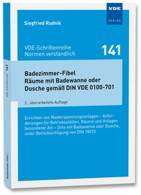 Abbildung von: Badezimmer-Fibel Räume mit Badewanne oder Dusche gemäß DIN VDE 0100-701 - VDE Verlag