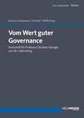 Cover: Vom Wert guter Governance - Fachmedien Otto Schmidt