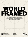Cover: WORLD FRAMED - Zeitgen&ouml;ssische Zeichenkunst der Sammlung Schering Stiftung im Kupferstichkabinett - Dr. Cantz'sche Verlagsgesellschaft mbH & Co. KG