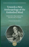 Cover: Towards a New Anthropology of the Embodied Mind: Maine de Biran's Physio-Spiritualism from 1800 to the 21st Century - Brill