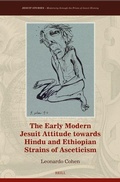 Cover: The Early Modern Jesuit Attitude towards Hindu and Ethiopian Strains of Asceticism - Brill