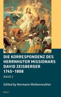 Cover: Die Korrespondenz des Herrnhuter Missionars David Zeisberger 1745 - 1808 - Brill
