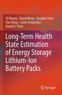 Enlarge image Cover: Long-Term Health State Estimation of Energy Storage Lithium-Ion Battery Packs - Springer