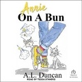Cover: Annie on a Bun - Tantor Audio