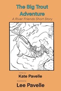 Cover: The Big Trout Adventure (River Friends, #1) - Mugen Press