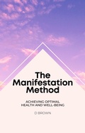 Cover: The Manifestation Method - D Brown
