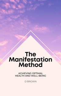 Enlarge image Cover: The Manifestation Method - D Brown