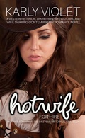 Cover: Hotwife For Hire - A Western Historical Era Hotwife Wife Watching And Wife Sharing Contemporary Romance Novel (Hotwife For Hire In The Western Historical Era) - Karly Violet