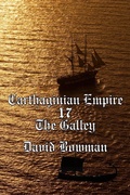 Cover: Carthaginian Empire Episode 17 - The Galley - David Bowman