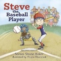 Cover: Steve the Baseball Player - Bookbaby