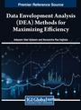 Cover: Data Envelopment Analysis (DEA) Methods for Maximizing Efficiency - IGI Global
