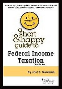 Enlarge image Cover: A Short & Happy Guide to Federal Income Taxation - West Academic Press