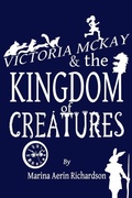 Cover: Victoria McKay and the Kingdom of Creatures - Many Realms Media