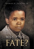 Cover: Was This Fate? - Charles R Jackson Jr