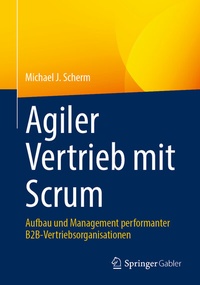 Abbildung von: Agiler Vertrieb mit Scrum - Springer Gabler