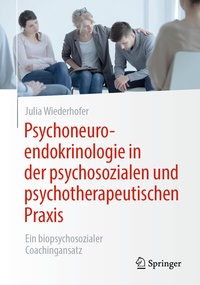 Abbildung von: Psychoneuroendokrinologie in der psychosozialen und psychotherapeutischen Praxis - Springer