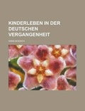Cover: Kinderleben in Der Deutschen Vergangenheit - Rarebooksclub.com