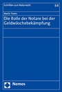 Cover: Die Rolle der Notare bei der Geldw&auml;schebek&auml;mpfung - Nomos
