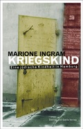Abbildung von: KRIEGSKIND. Eine jüdische Kindheit in Hamburg - Dölling und Galitz