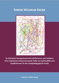 Cover: Zu inklusiven Kompetenzen bei Sch&uuml;lerinnen und Sch&uuml;lern: Eine empirische Untersuchung der Rolle von Spiritualit&auml;t und Implikationen f&uuml;r die sozialp&auml;dagogische Praxis - Sch&auml;fer, Gabriele
