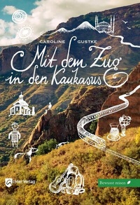 Abbildung von: Mit dem Zug in den Kaukasus - Achter Verlag