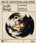 Cover: Judit Reigl - Kraftfelder / Centers of Dominance - Dr. Cantz'sche Verlagsgesellschaft mbH & Co. KG