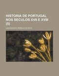 Cover: Historia de Portugal Nos Seculos XVII E XVIII (5) - Rarebooksclub.com