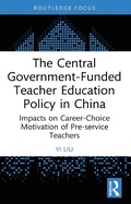 Cover: The Central Government-Funded Teacher Education Policy in China - Taylor & Francis