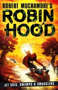 Cover: Robin Hood 3: Jet Skis, Swamps & Smugglers (Robert Muchamore's Robin Hood) - Hoopoe
