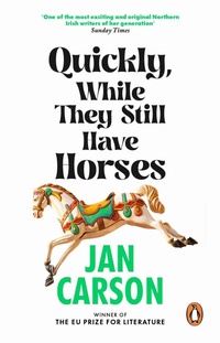 Abbildung von: Quickly, While They Still Have Horses - Penguin (Transworld)