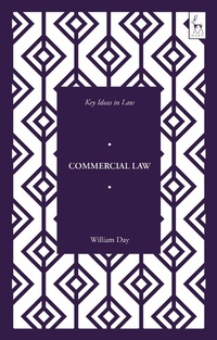 Enlarge image Cover: Key Ideas in Commercial Law - Hart Publishing