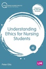 Cover: Understanding Ethics for Nursing Students - SAGE Publications Ltd