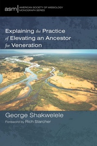 Abbildung von: Explaining the Practice of Elevating an Ancestor for Veneration - Wipf and Stock Publishers