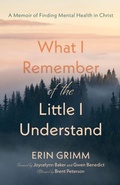 Cover: What I Remember of the Little I Understand - Resource Publications (CA)