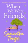 Cover: When We Were Friends - Boldwood Books Ltd