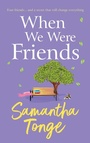 Cover: When We Were Friends - Boldwood Books Ltd