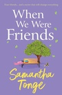 Cover: When We Were Friends - Boldwood Books Ltd
