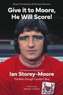 Bild: Give it to Moore; He Will Score! - Pitch Publishing Ltd