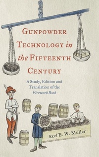 Enlarge image Cover: Gunpowder Technology in the Fifteenth Century - Boydell Press