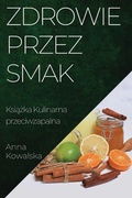 Cover: Zdrowie przez Smak - Anna Kowalska