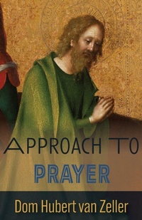 Enlarge image Cover: Approach to Prayer - The Cenacle Press at Silverstream Priory