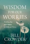 Cover: Wisdom for our Worries - Discovery House